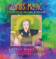Zara's Magic: A Poetic Tale of the Power of Gratitude 1649080476 Book Cover
