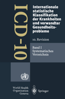 ICD-10: Internationale Statistische Klassifikation Der Krankheiten Und Verwandter Gesundheitsprobleme. 10. Revision: Band I Systematisches Verzeichnis. Version 1.0, Stand August 1994 3662008769 Book Cover