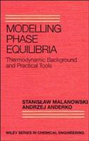 Modelling Phase Equilibria: Thermodynamic Background and Practical Tools 0471571032 Book Cover