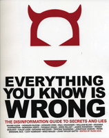 Everything You Know Is Wrong: The Disinformation Guide to Secrets and Lies 1567317014 Book Cover