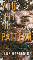 You Fit the Pattern: A Julia Gooden Mystery 0786041560 Book Cover