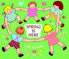 Spring Is Here (Lois Lenski Books) 0375827293 Book Cover