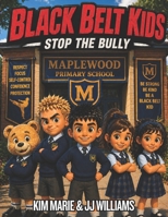 Black Belt Kids: Stop The Bully B0H5CTYVBJ Book Cover