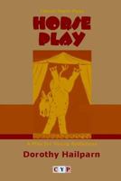 Horse Play: A Play for Children 130438361X Book Cover