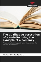 The qualitative perception of a website using the example of a company 6209535178 Book Cover