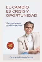 El Cambio es Crisis y Oportunidad: Conoce como transformarte! B092C8TMYL Book Cover