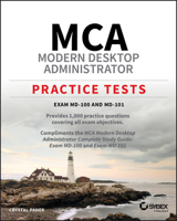 MCA Modern Desktop Administrator Practice Tests: Exam MD-100 and MD-101 1119712939 Book Cover