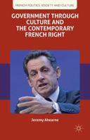 Government through Culture and the Contemporary French Right 1137290986 Book Cover
