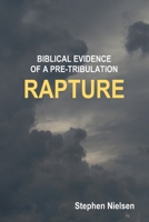 Biblical Evidence of a Pre-Tribulation Rapture 1387296191 Book Cover