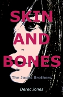 Skin and Bones: The Jones Brothers 1904958737 Book Cover