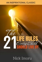 The 21 Life Rules Every Child Should Live By 1989291090 Book Cover