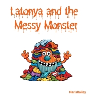 Latonya and the Messy Monster B0F3B78GP5 Book Cover
