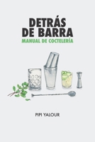 Detrás de barra: Manual de coctelería (Spanish Edition) B0CJLCLTPY Book Cover