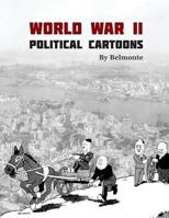 World War II Political Cartoons by Belmonte 148494562X Book Cover