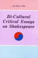 Bi-Cultural Critical Essays on Shakespeare 0859914186 Book Cover
