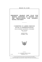 President Obama's new plan for missile defenses in Europe and the implications for international security 169497880X Book Cover