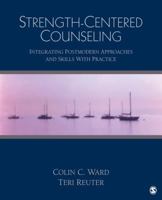 Strength-Centered Counseling: Integrating Postmodern Approaches and Skills with Practice [With DVD] 1412973295 Book Cover