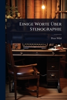 Einige Worte Ã ber Stenographie (German Edition) 1024911152 Book Cover