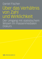 Uber Das Verhaltnis Von Zahl Und Wirklichkeit: Untersuchung Uber Den Umgang Mit Statistischem Wissen Im Massenmedialen Diskurs Uber Arbeitslosigkeit 3531169270 Book Cover