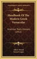 Handbook of the Modern Greek Vernacular: Grammar, Texts, Glossary 1016325843 Book Cover