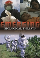 Emerging Biological Threats: A Reference Guide 0313372098 Book Cover