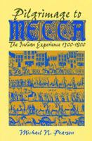 Pilgrimage to Mecca: The Indian Experience, 1500-1800 (World History) 1558760903 Book Cover