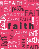 Faith: 2020 Weekly and Monthly Planner Faith Inspirational Cover Hot Pink with White and Black Word Collage 1656646919 Book Cover