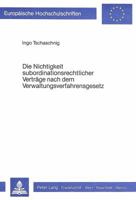 Die Nichtigkeit Subordinationsrechtlicher Vertraege Nach Dem Verwaltungsverfahrensgesetz: Die §§ 54 Ff Vwvfg Im Spannungsfeld Von Vertragsfreiheit Und 3820451870 Book Cover
