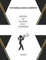 Mètode de Pais Basc Vol,1 Trombone B0BQ99L8WF Book Cover