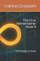 The First Rememberer Book III: The Paradox of Souls (Testament of the Infinite Loop) B0GRVPQVSH Book Cover