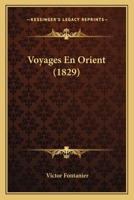 Voyages En Orient Entrepris (A0/00d.1829-1834) 1248580648 Book Cover
