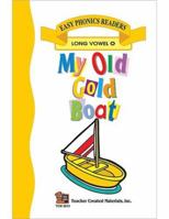My Old Gold Boat (Easy Phonics Readers, Long Vowel O) 1576900134 Book Cover