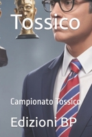 Tossico: Campionato Tossico B0CGWYXPW8 Book Cover