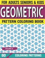Geometric Pattern Coloring Book: Adults Geometric Pattern, Geometric Shapes and Geometric Coloring Book Coloring Book for Adults, Relaxation Stress Relieving Volume-35 B09DJ5H92Z Book Cover