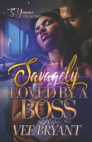 Savagely Loved By A Boss B09GZ7CBJW Book Cover