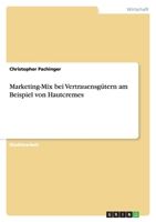 Marketing-Mix bei Vertrauensgütern am Beispiel von Hautcremes 3640512375 Book Cover