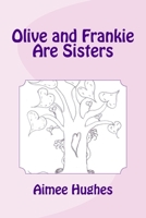 Olive and Frankie Are Sisters 1500167584 Book Cover