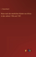Reise Nach Der Westlichen K Sten Von Africa in Den Jahren 1786 Und 1787. 3846099511 Book Cover