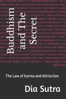 Buddhism and The Secret: The Law of Karma and Attraction B0GMW3SGJ4 Book Cover