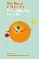 Die Angst ruft Dir zu: Pass Gut Auf Dich Auf 1537718029 Book Cover