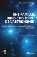 Une famille dans l’histoire de l’astronomie: (autour d’Arago, les Mathieu et les Laugier) 1805-1875 (Acteurs de La Science) (French Edition) 2336500140 Book Cover