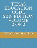 TEXAS EDUCATION CODE 2018 EDITION VOLUME 2 OF 2 1723763217 Book Cover