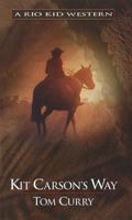 Kit Carson's Way 1408462583 Book Cover