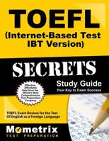 TOEFL Secrets (Internet-Based Test iBT Version) Study Guide: TOEFL Exam Review for the Test Of English as a Foreign Language 1614037590 Book Cover