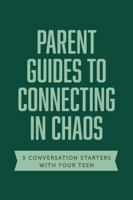 Parent Guides to Connecting in Chaos: 5 Conversation Starters: Tough Conversations / Cancel Culture / Racism in the United States / Walking through Grief / Talking about Death 1496474392 Book Cover