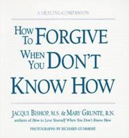 How to Forgive When You Don't Know How 0882681427 Book Cover