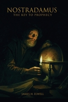 Nostradamus: THE KEY TO PROPHECY: The: THE KEY TO PROPHECY B0C2KHMYWJ Book Cover