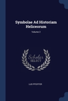 Symbolae Ad Historiam Heliceorum, Volume 2... 1377239225 Book Cover