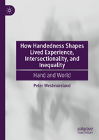How Handedness Shapes Lived Experience, Intersectionality, and Inequality: Hand and World 3031238915 Book Cover