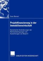 Projektfinanzierung in Der Immobilienwirtschaft: Dynamische Veranderungen Der Rahmenbedingungen Und Auswirkungen Von Basel II 382448305X Book Cover